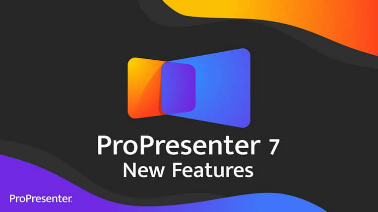 Hướng dẫn tải và cài đặt ProPresenter Pro 7 – Hỗ trợ tạo trình chiếu